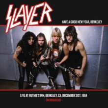 image of SLAYER - Have A Good New Year. Berkeley Live At Ruthie's Inn. Berkeley. Ca. December 31St. 1984 - Fm Broadcast